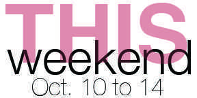 This Weekend: Oct. 10 to 14