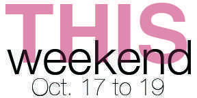 This Weekend: Oct. 17 to 19